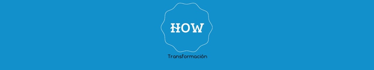 HOW Transformación